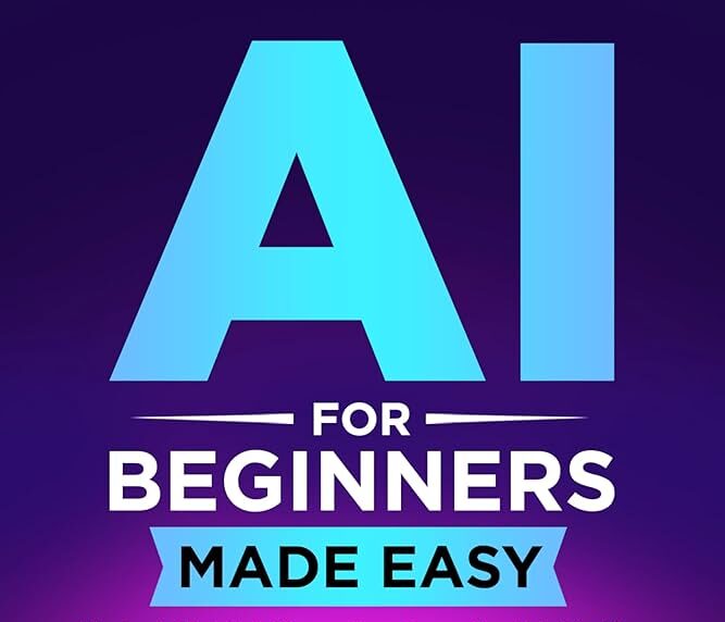 Start Your AI Journey Today: Easy AI Tutorials for Beginners